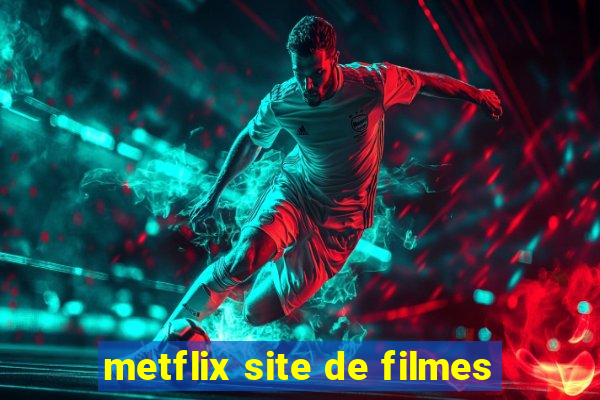 metflix site de filmes